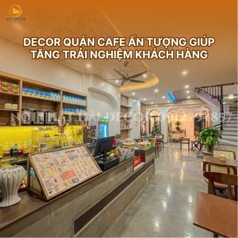 Decor quán cafe ấn tượng giúp tăng trải nghiệm khách hàng