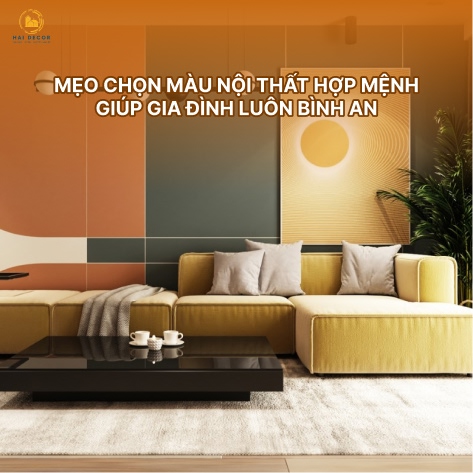 Mẹo chọn màu nội thất hợp mệnh giúp gia đình luôn bình an