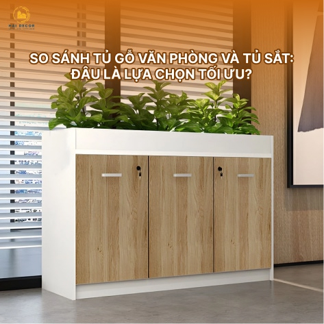 So sánh tủ gỗ văn phòng và tủ sắt: Đâu là lựa chọn tối ưu?