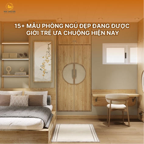 15+ mẫu phòng ngủ đẹp đang được giới trẻ ưa chuộng hiện nay