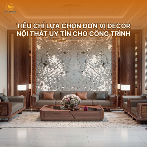 Tiêu chí lựa chọn đơn vị decor nội thất uy tín cho công trình